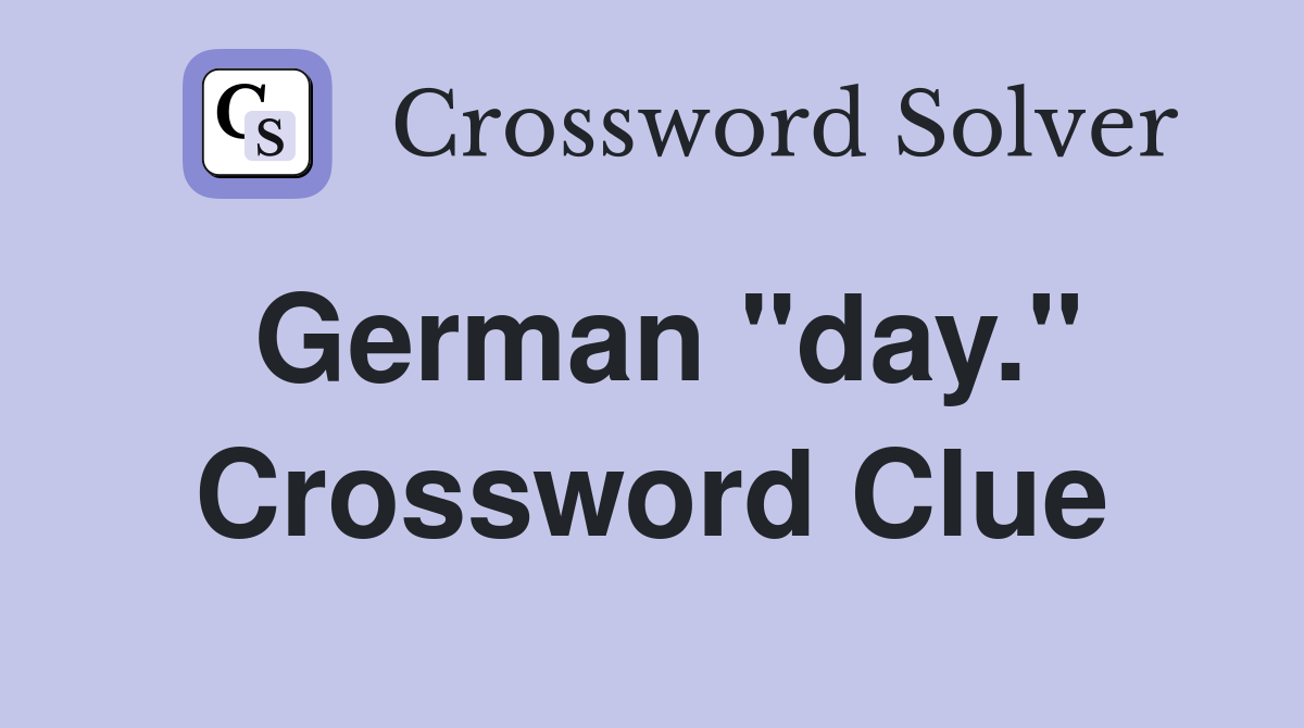 German "day." Crossword Clue
