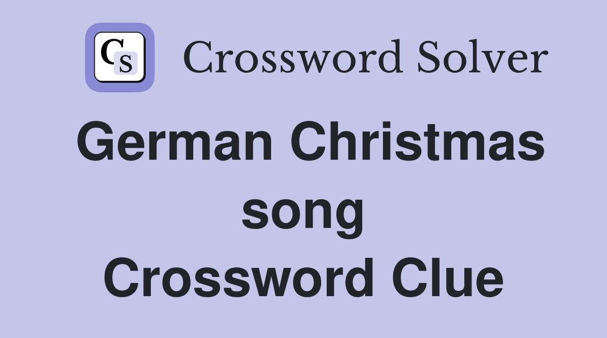 German Christmas song Crossword Clue