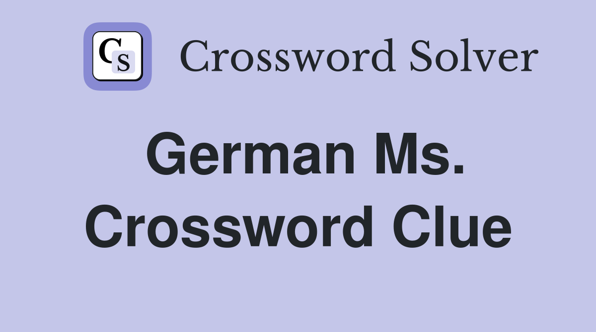 German Ms. Crossword Clue