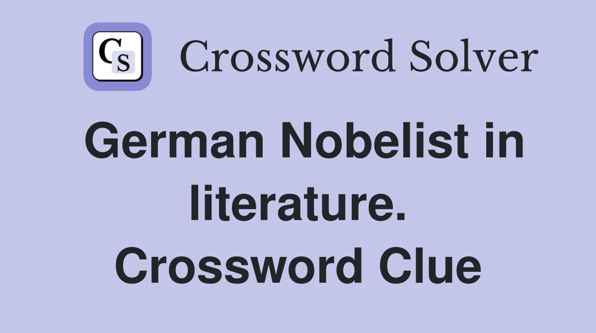 German Nobelist in literature. Crossword Clue