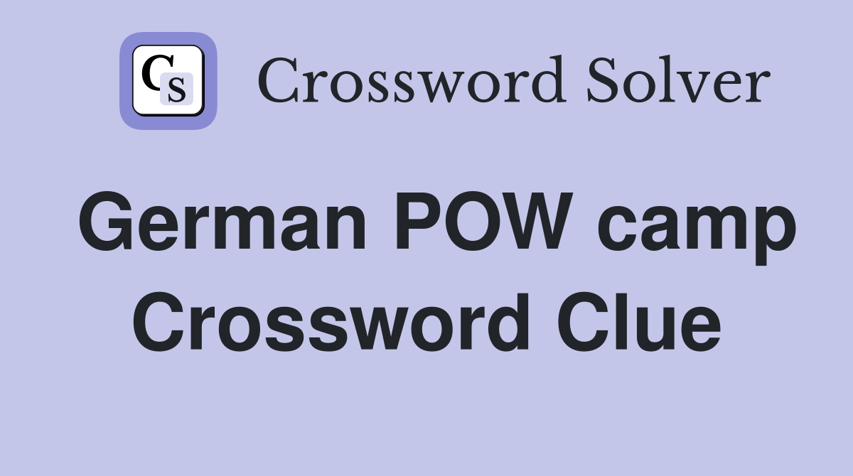 German POW camp Crossword Clue