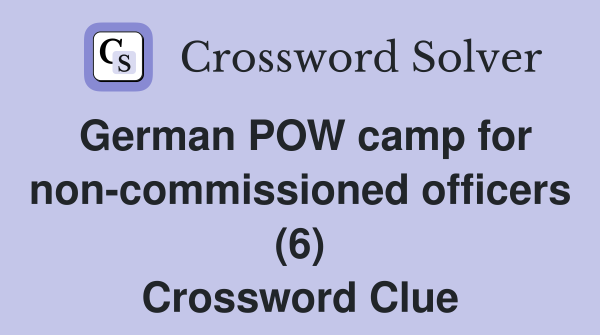 German POW camp for non-commissioned officers (6) Crossword Clue