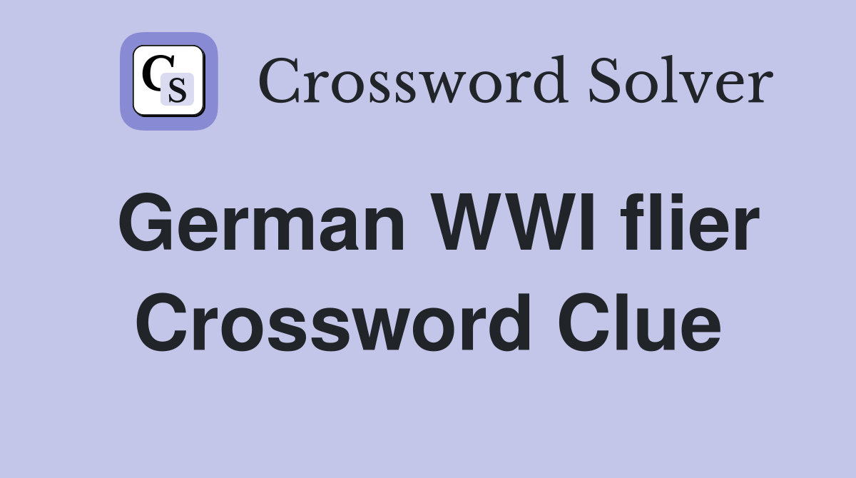 German WWI flier Crossword Clue