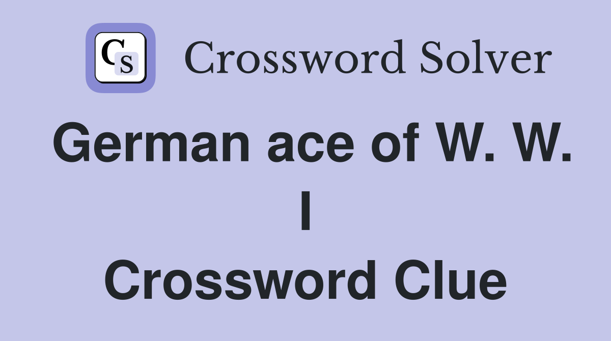 German ace of W. W. I Crossword Clue