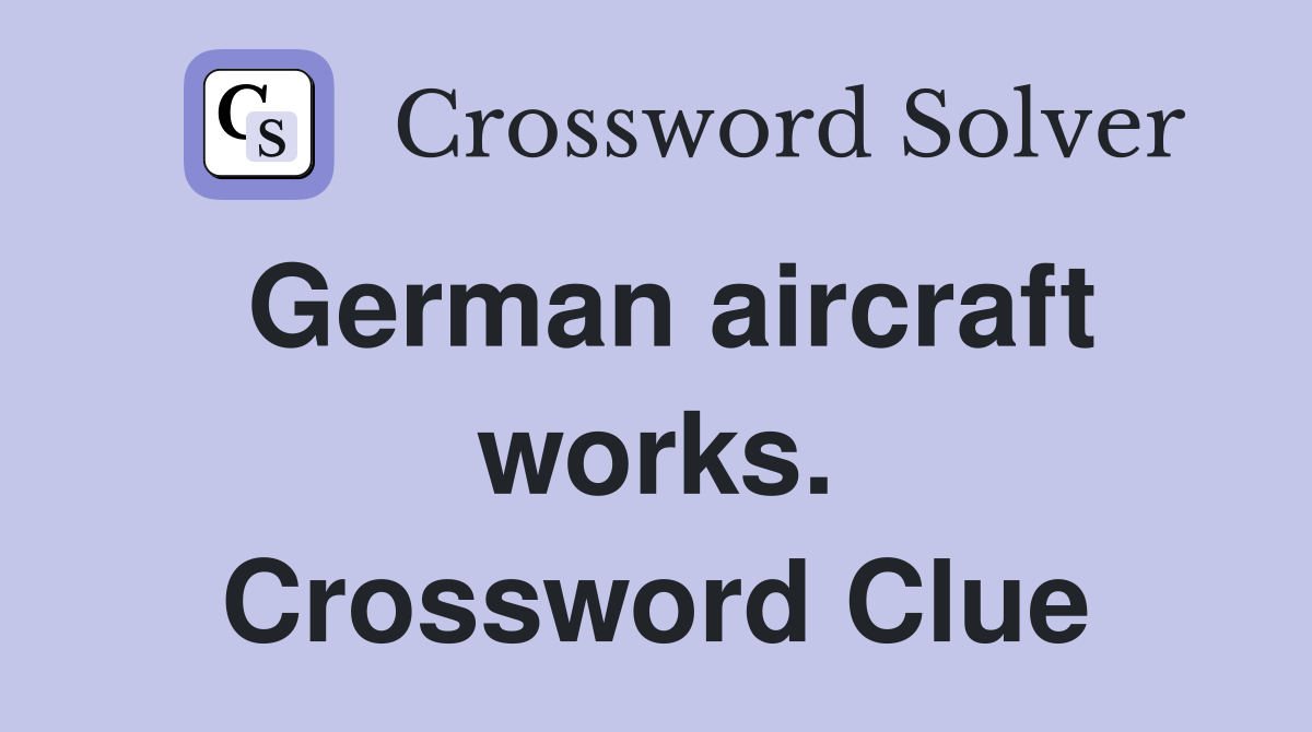 German aircraft works. Crossword Clue