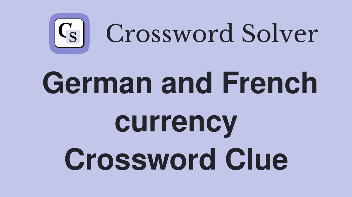 German and French currency Crossword Clue