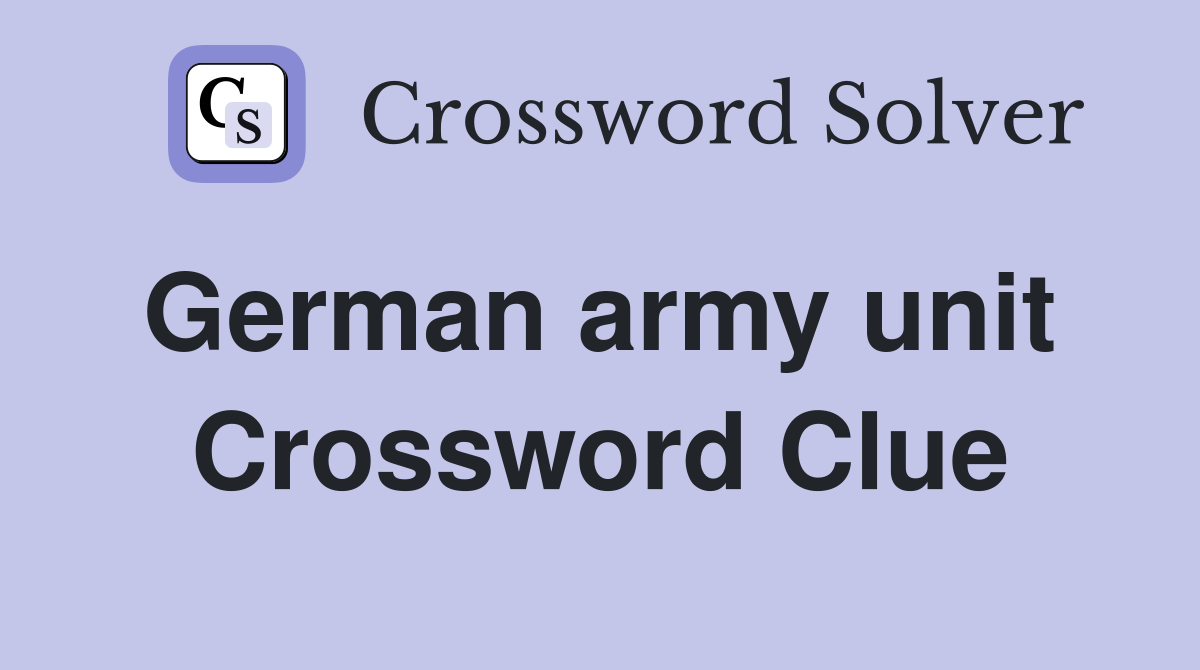 German army unit  Crossword Clue