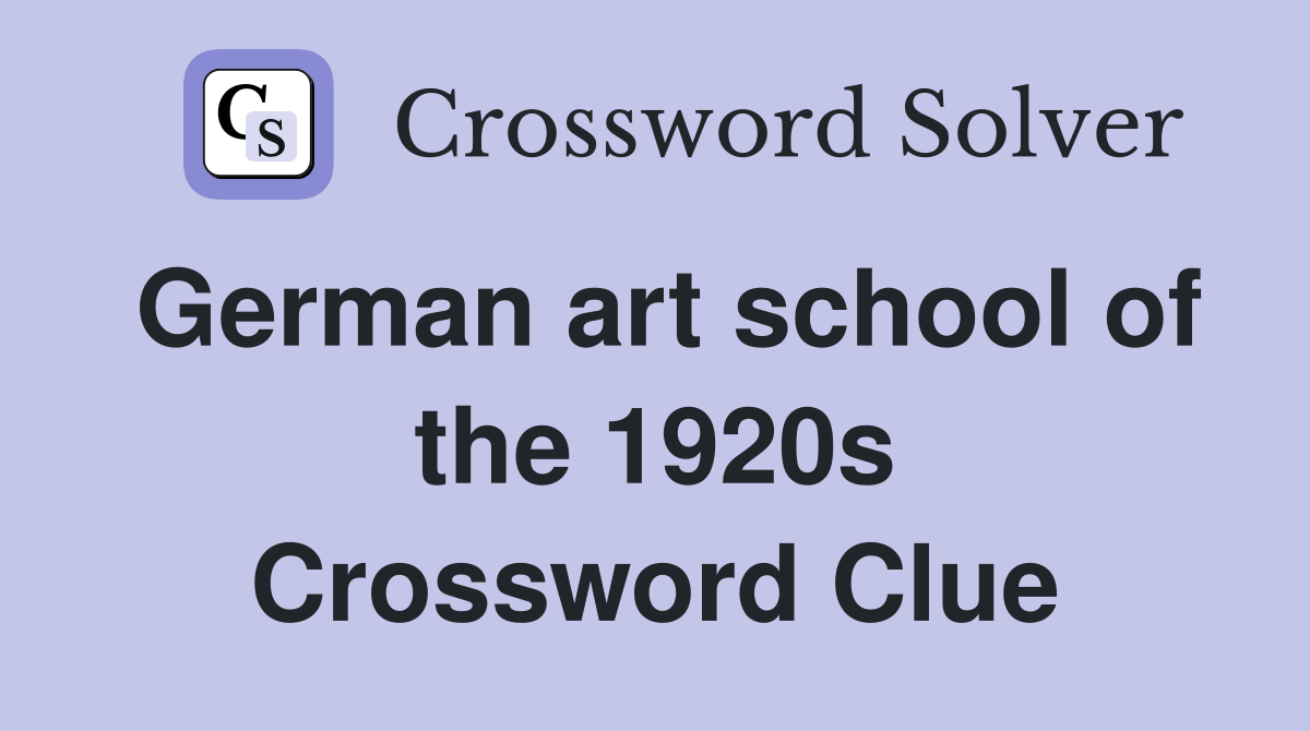 German art school of the 1920s Crossword Clue