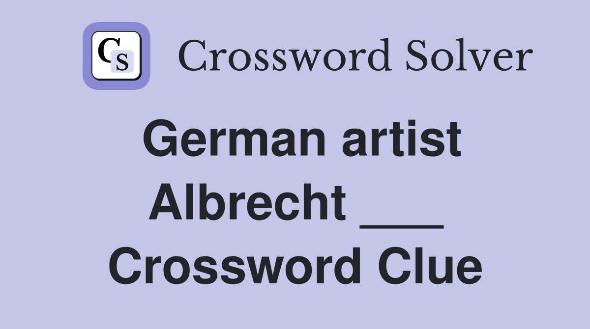 German artist Albrecht ___ Crossword Clue