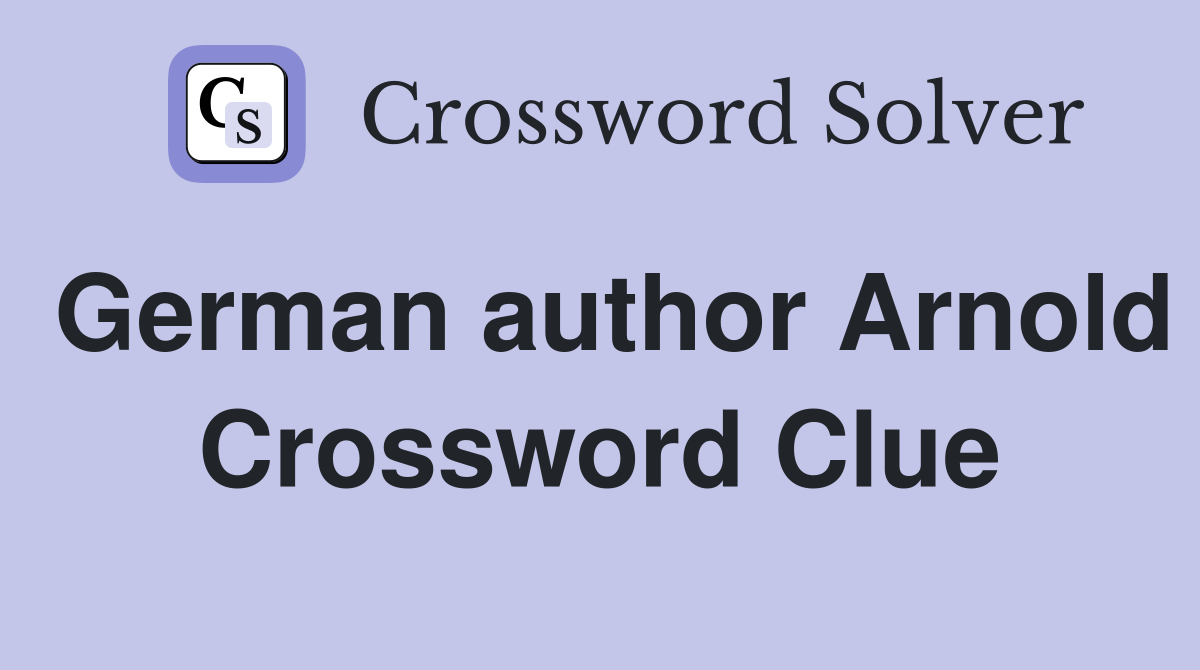 German author Arnold Crossword Clue