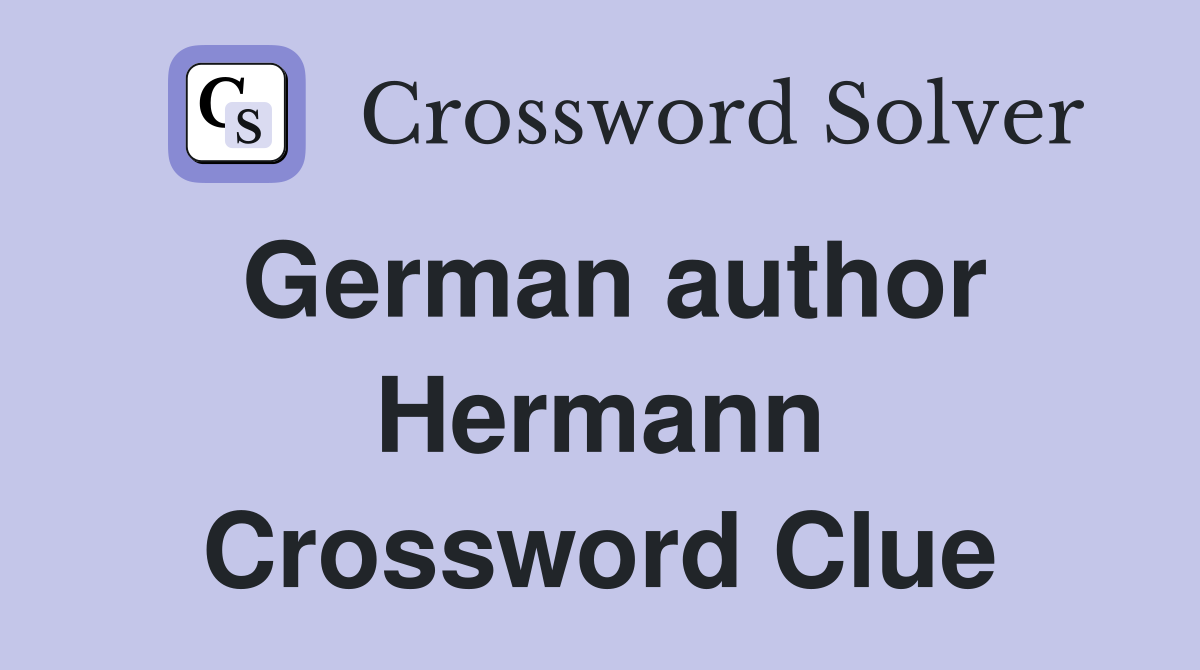 German author Hermann Crossword Clue