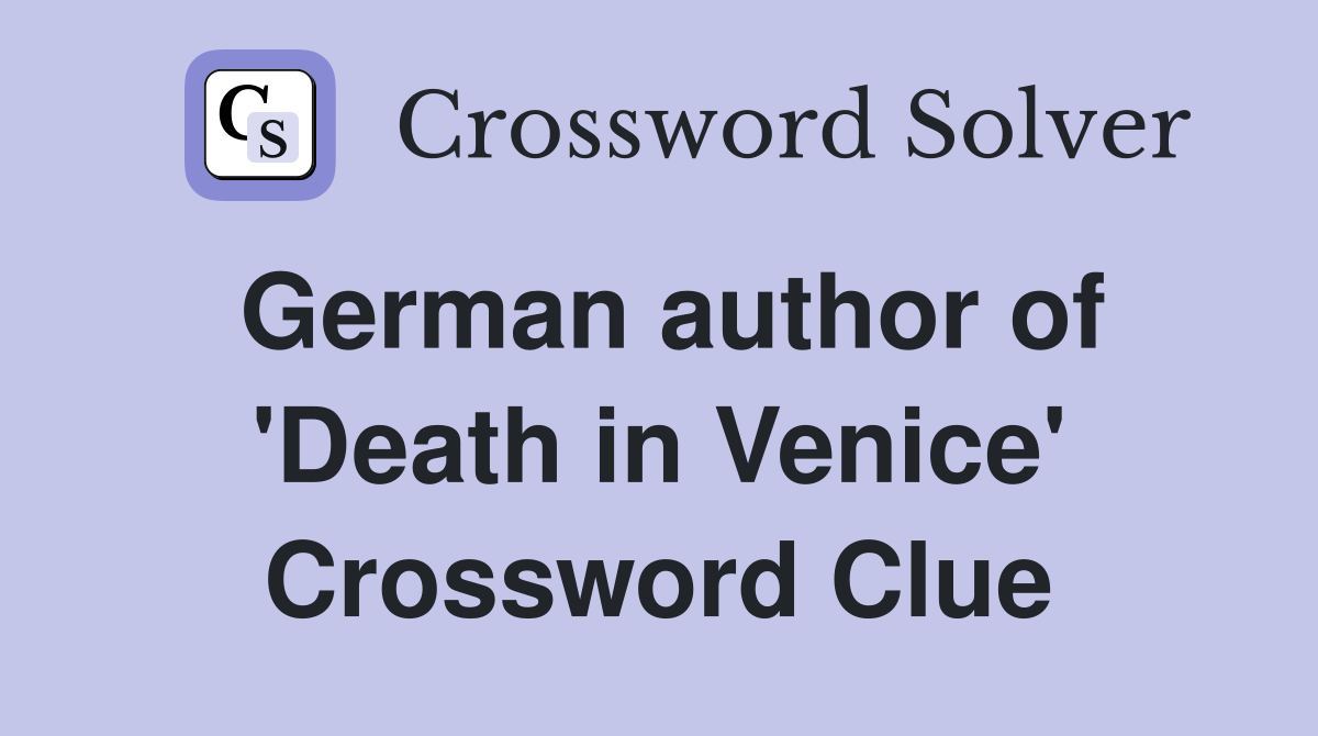 German author of 'Death in Venice' Crossword Clue