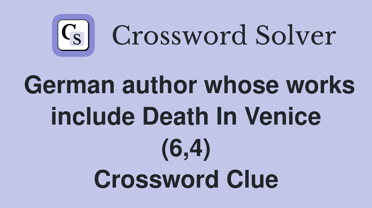 German author whose works include Death In Venice (6,4) Crossword Clue