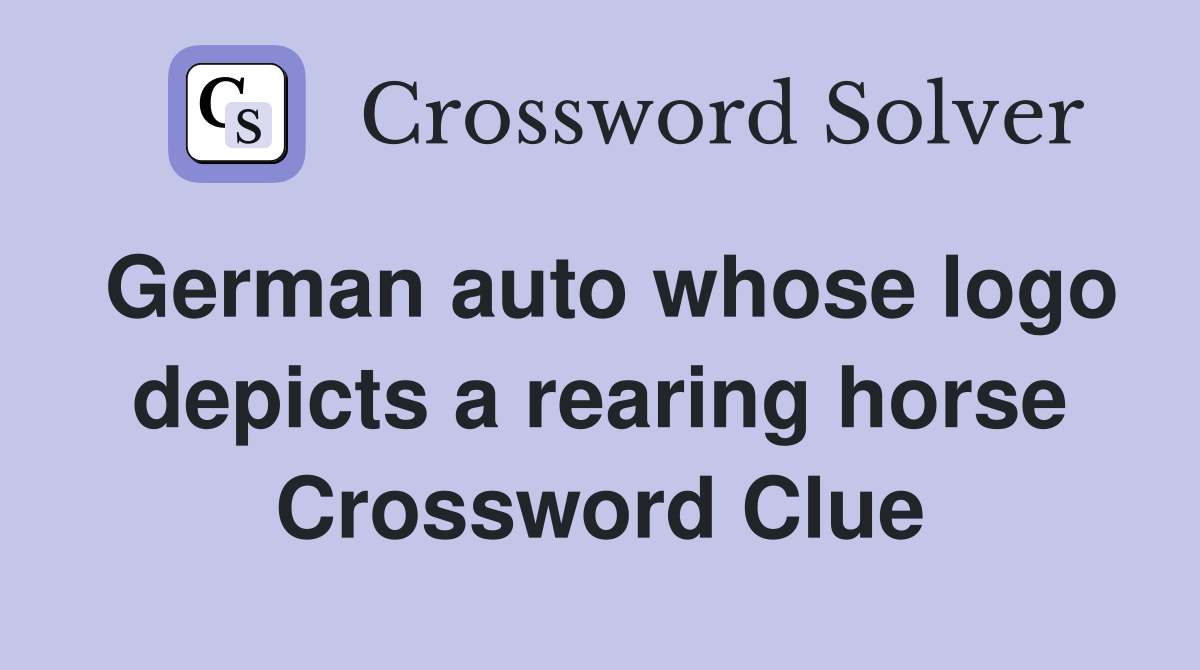 German auto whose logo depicts a rearing horse Crossword Clue