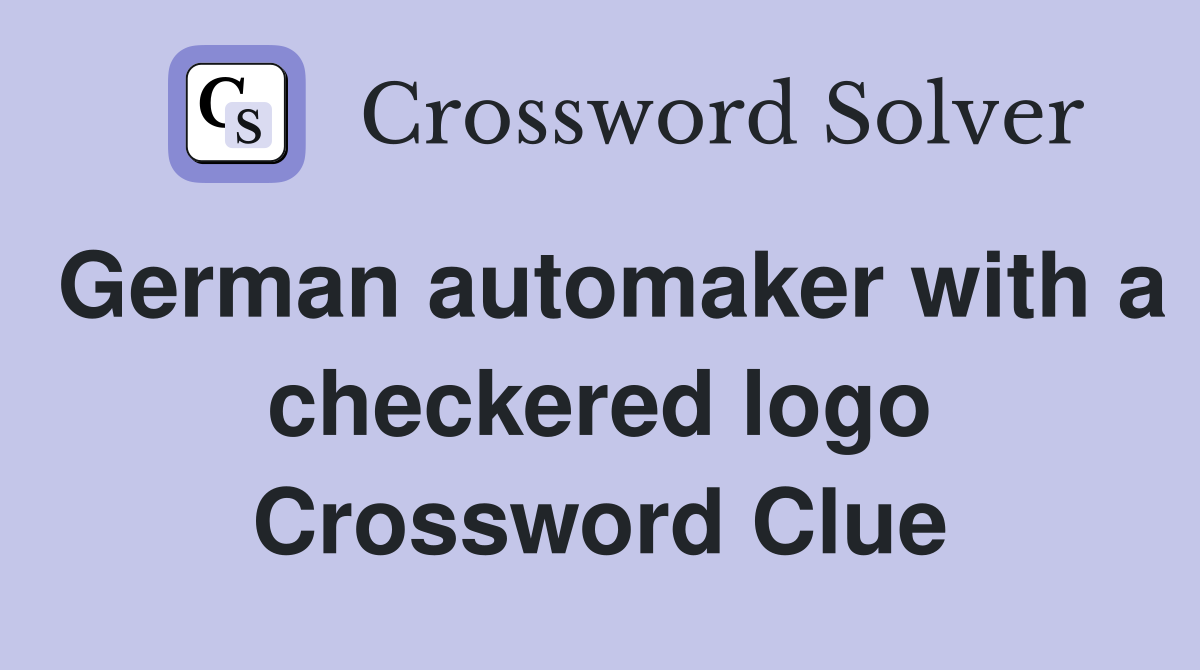 German automaker with a checkered logo Crossword Clue