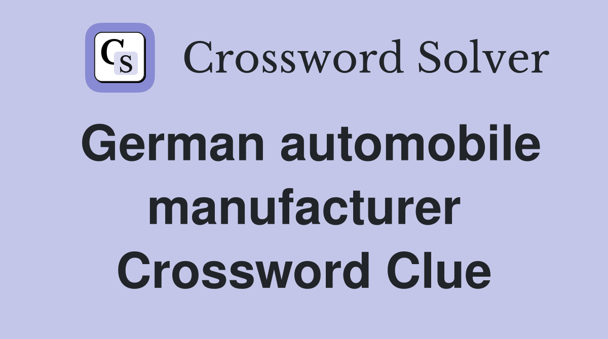German automobile manufacturer Crossword Clue