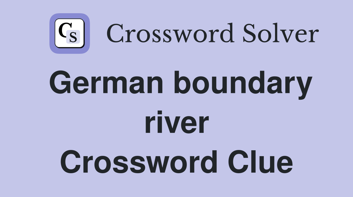 German boundary river Crossword Clue
