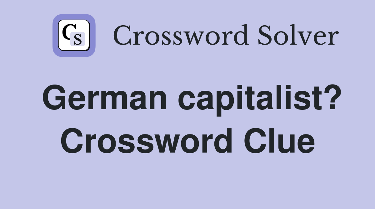 German capitalist? Crossword Clue