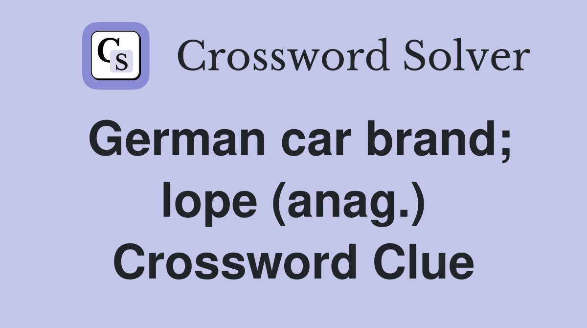 German car brand; lope (anag.) Crossword Clue