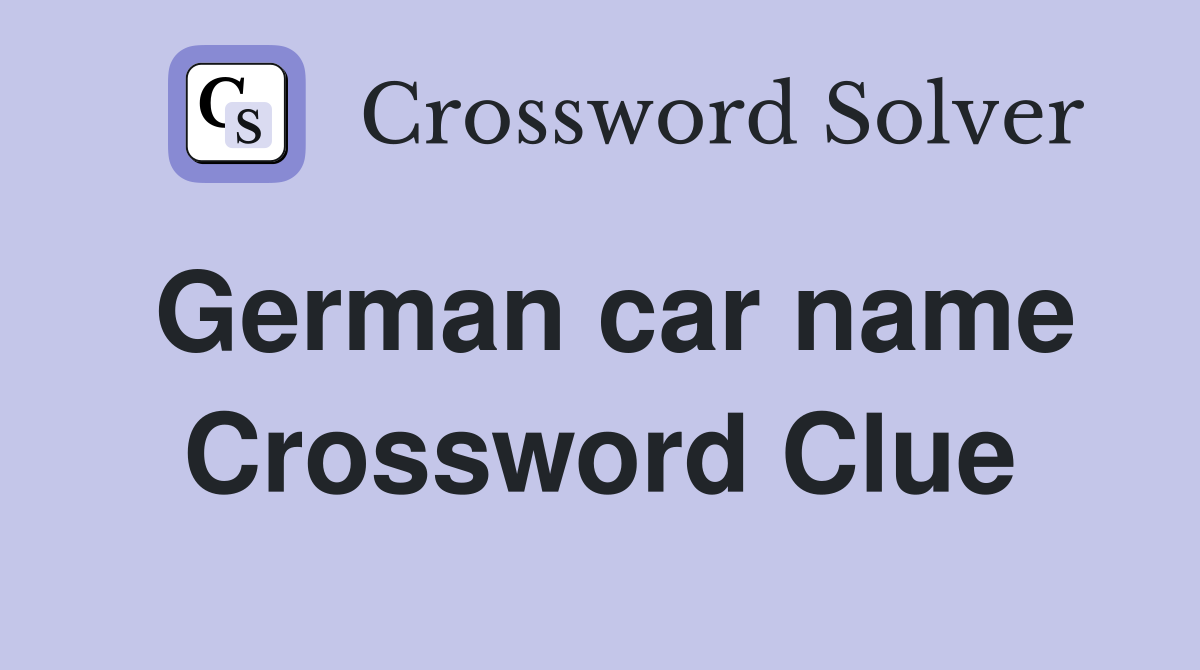 German car name Crossword Clue