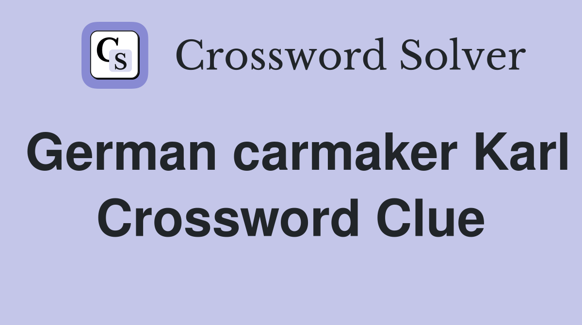 German carmaker Karl Crossword Clue