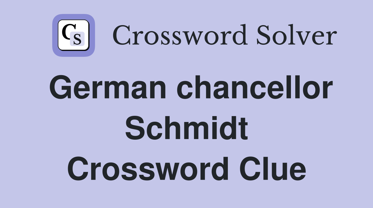 German chancellor Schmidt Crossword Clue