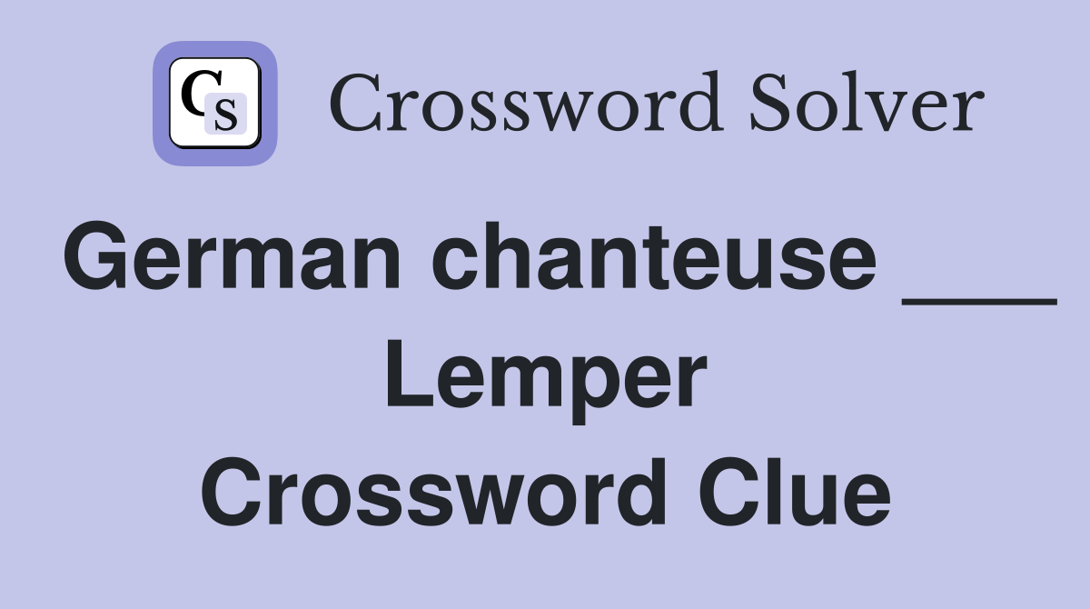 German chanteuse ___ Lemper Crossword Clue