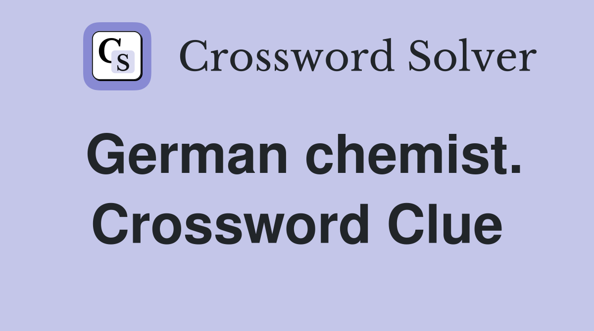 German chemist. Crossword Clue