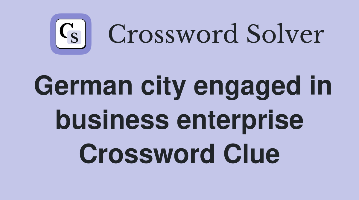 German city engaged in business enterprise Crossword Clue