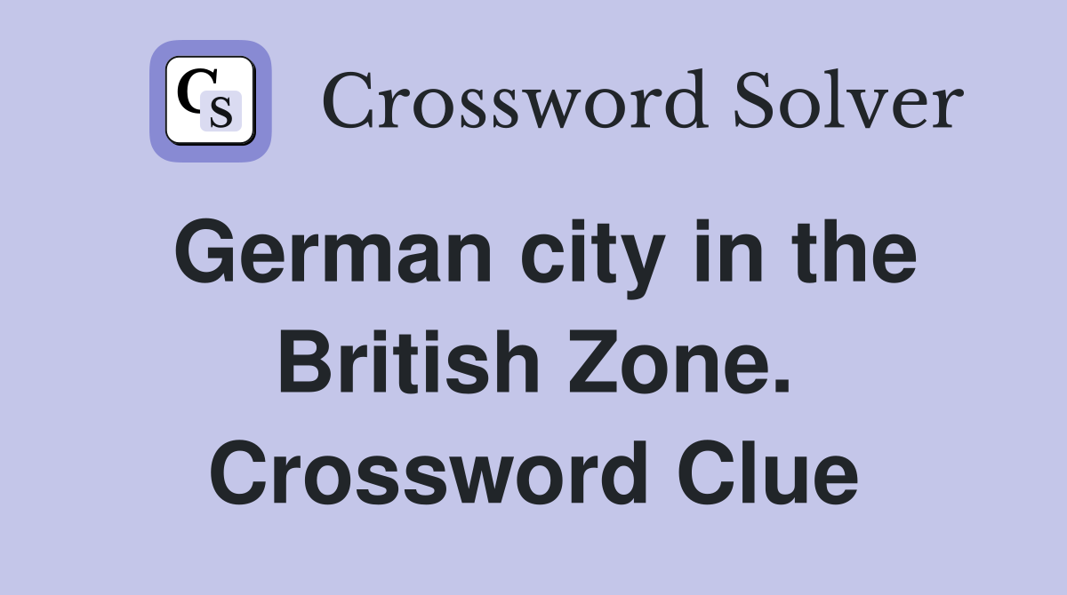 German city in the British Zone. Crossword Clue