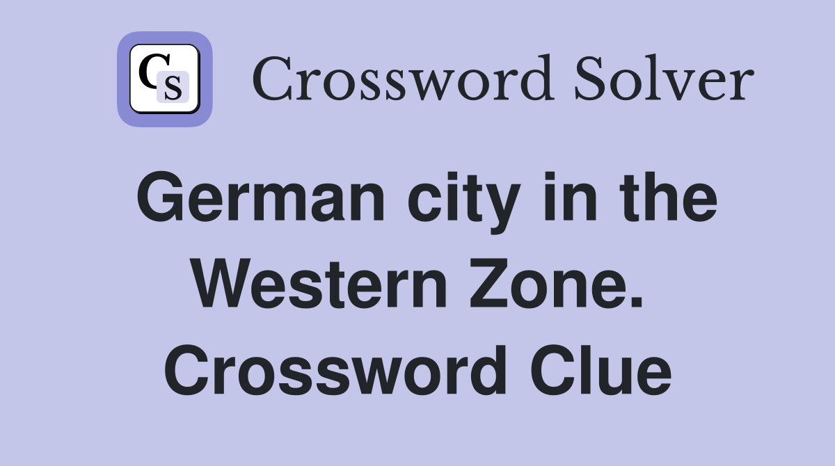 German city in the Western Zone. Crossword Clue