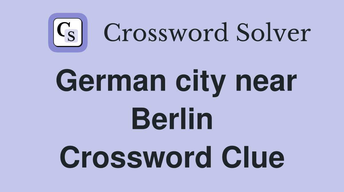 German city near Berlin Crossword Clue