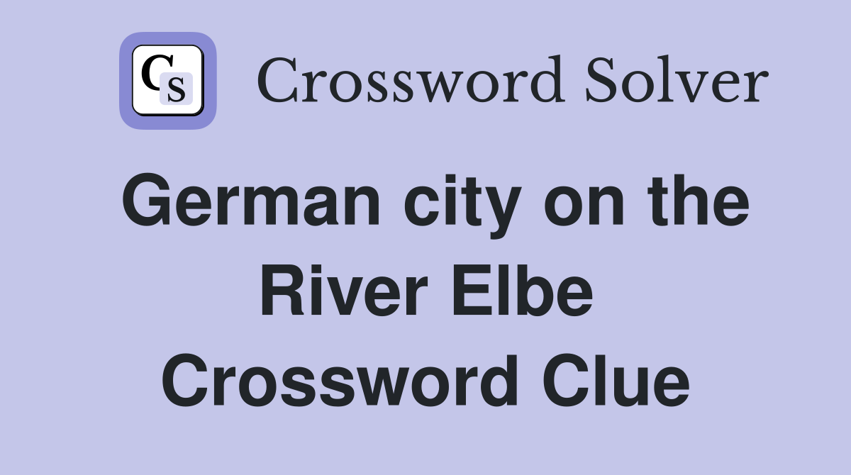 German city on the River Elbe Crossword Clue