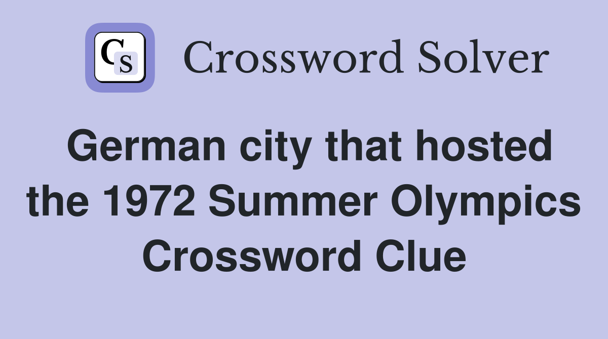 German city that hosted the 1972 Summer Olympics Crossword Clue