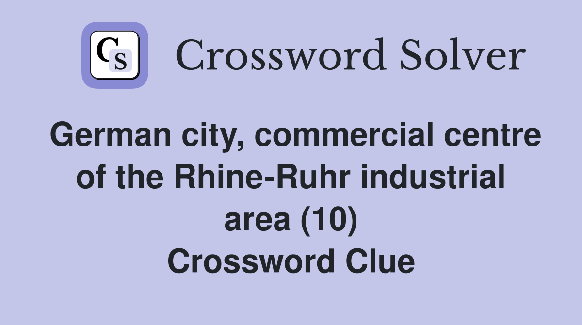 German city, commercial centre of the Rhine-Ruhr industrial area (10) Crossword Clue