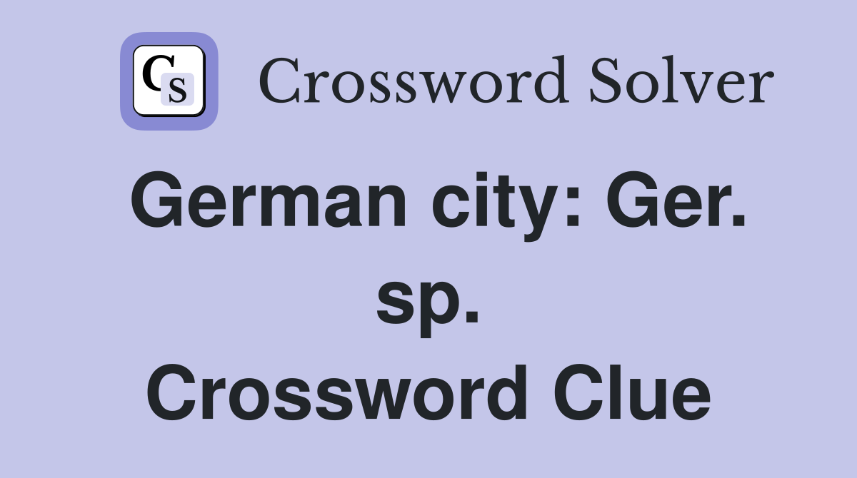 German city: Ger. sp. Crossword Clue
