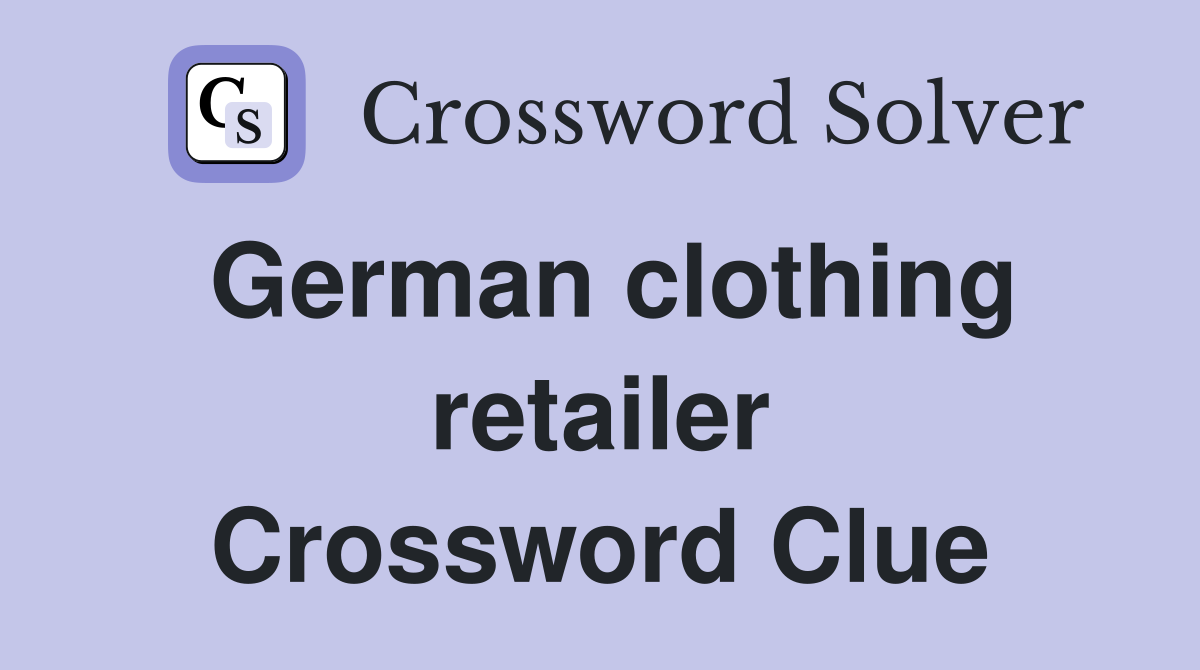 German clothing retailer Crossword Clue