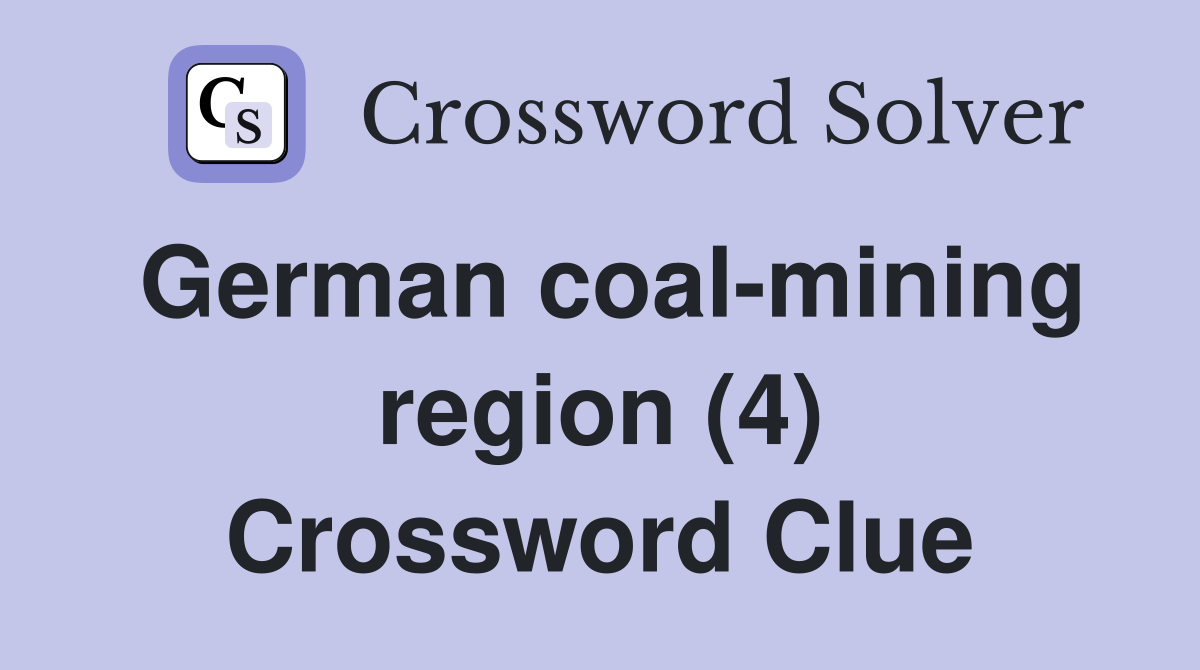 German coal-mining region (4) Crossword Clue