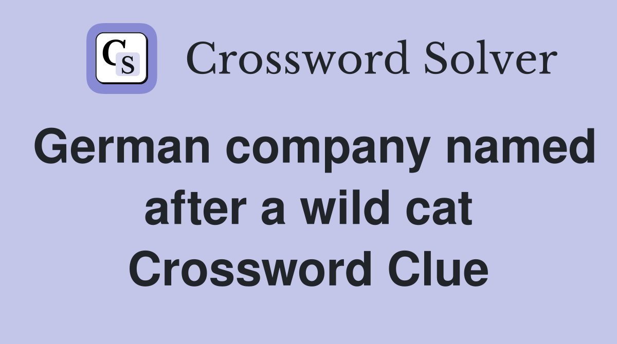 German company named after a wild cat Crossword Clue