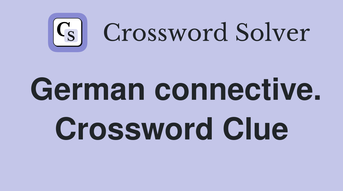 German connective. Crossword Clue