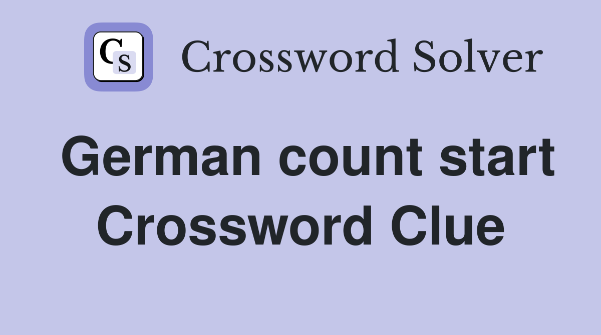 German count start Crossword Clue