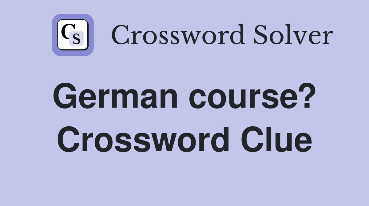 German course?  Crossword Clue