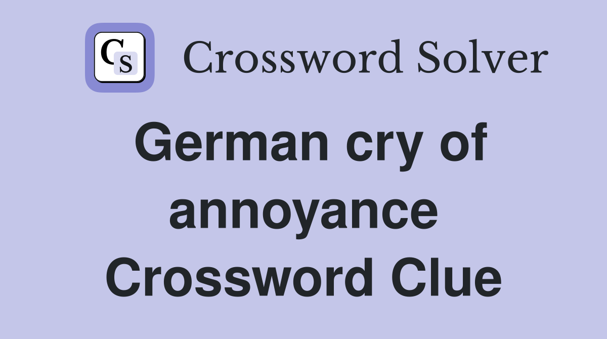 German cry of annoyance Crossword Clue