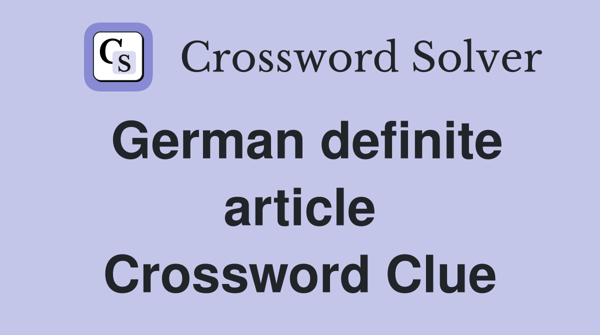 German definite article Crossword Clue