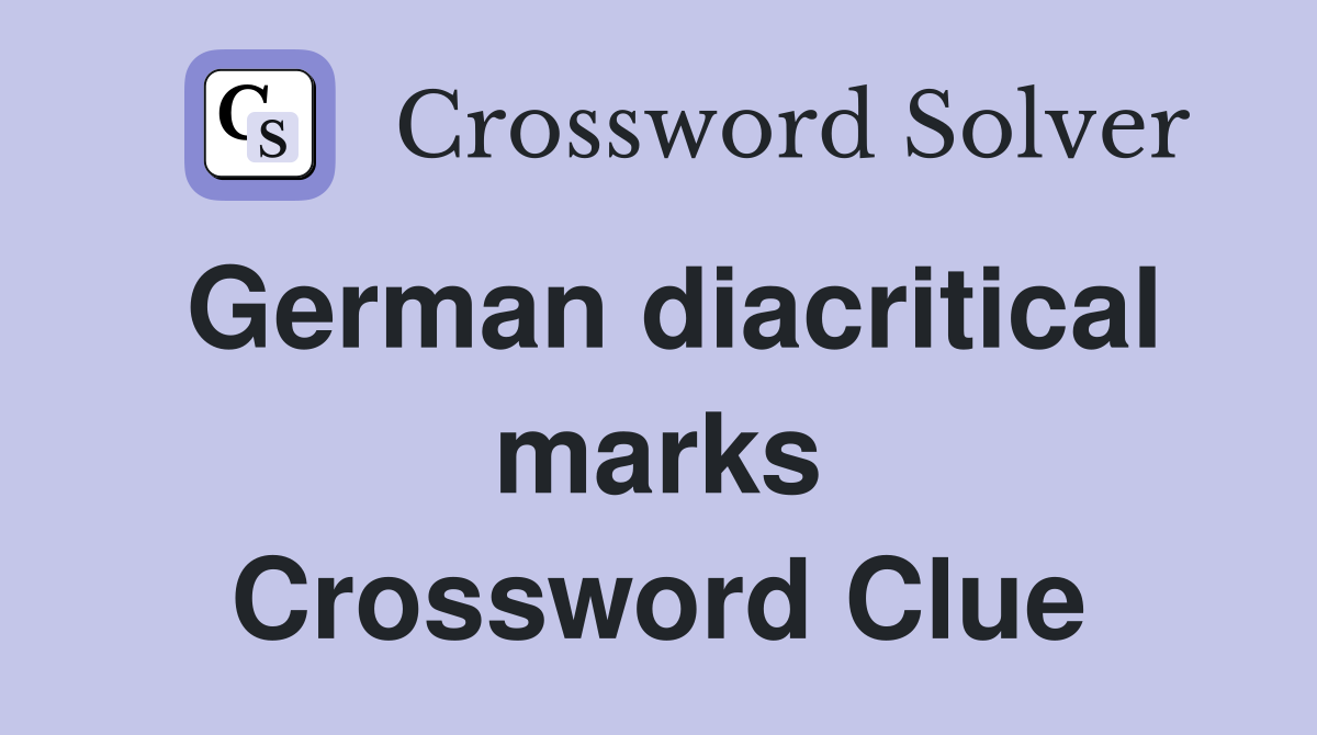 German diacritical marks Crossword Clue