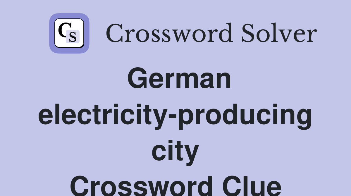 German electricity-producing city Crossword Clue