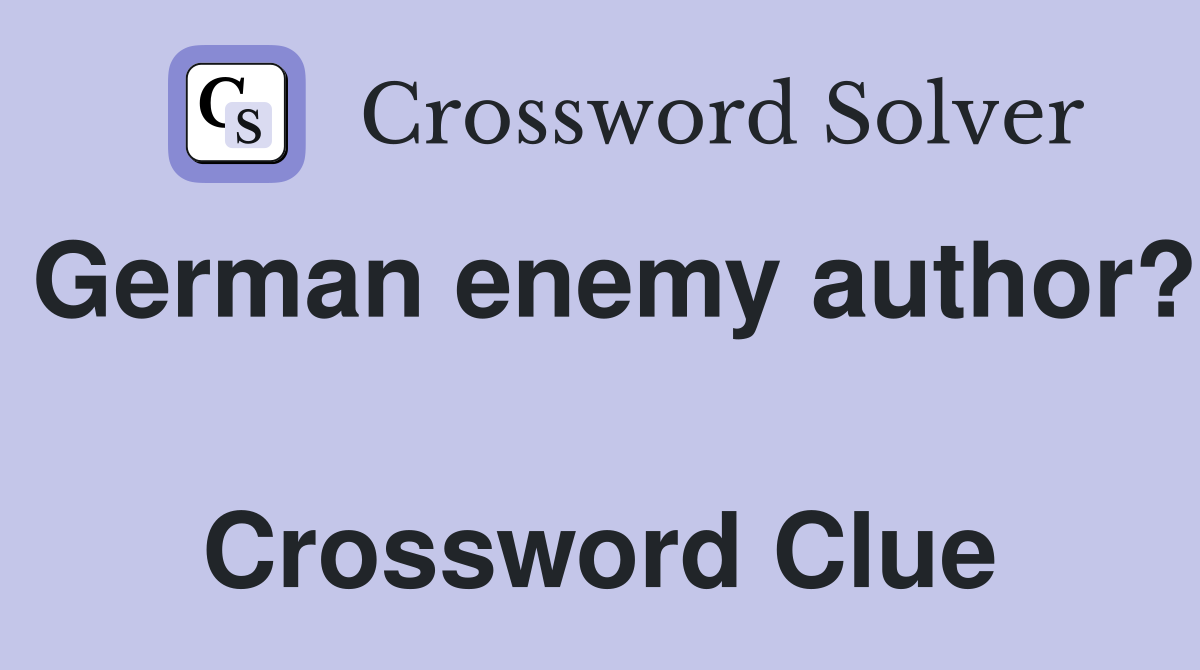 German enemy author?  Crossword Clue