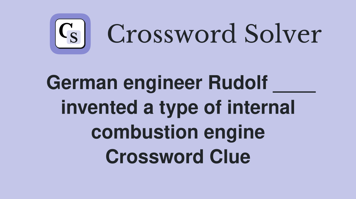 German engineer Rudolf ____ invented a type of internal combustion engine Crossword Clue
