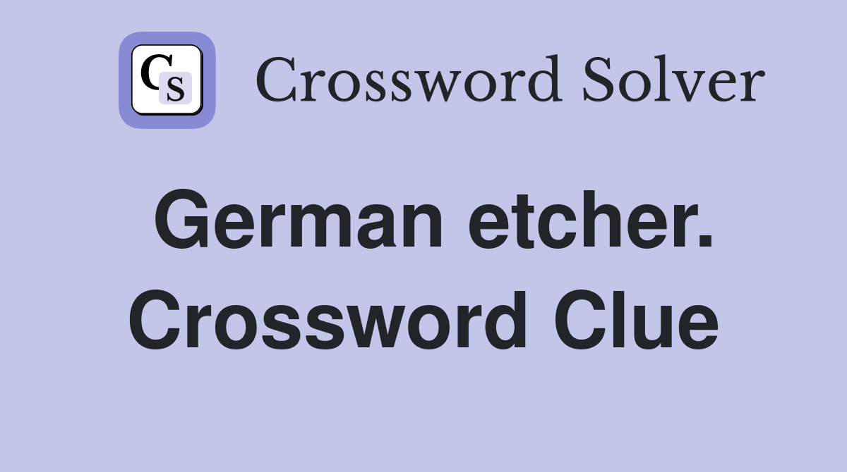 German etcher. Crossword Clue