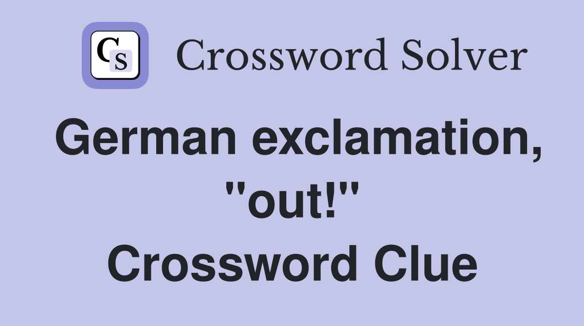 German exclamation, "out!" Crossword Clue